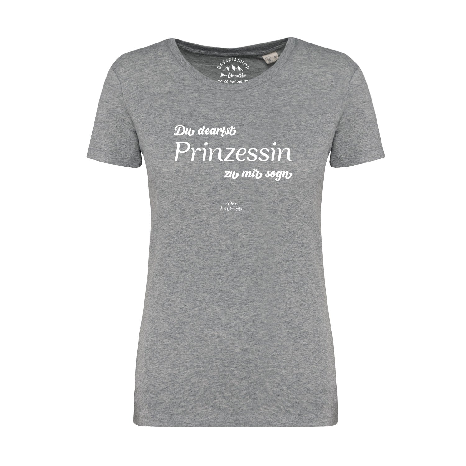 Damen T-Shirt "Du dearfst Prinzessin zu mir sogn"