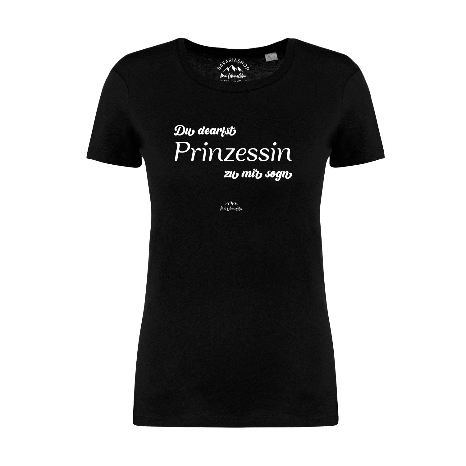Schwarzes Damen T-Shirt mit rundem Halsausschnitt und weißem Schriftzug „Du dearfst Prinzessin zu mir sogn“, aus Bio-Baumwolle.