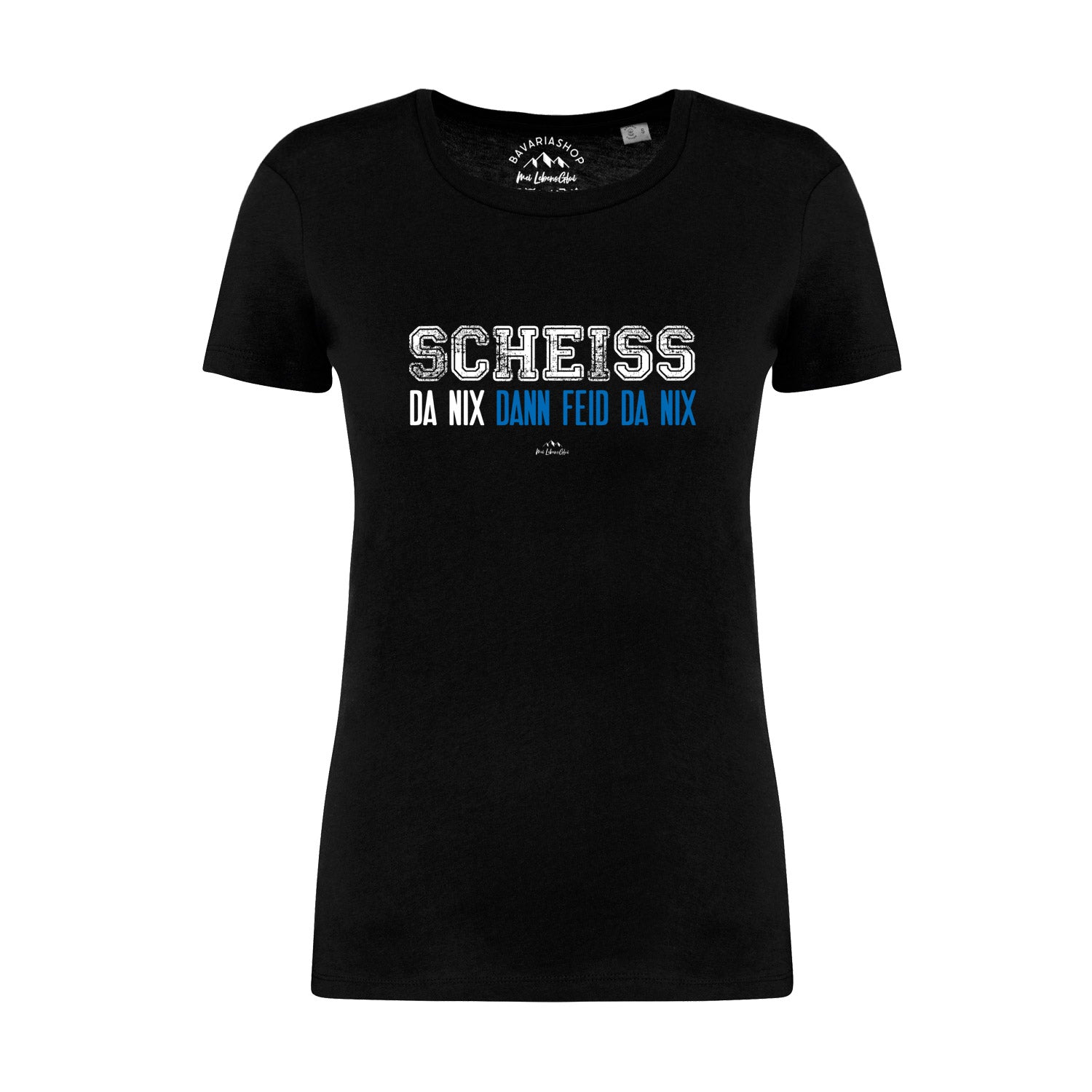 Schwarzes Damen-T-Shirt mit weißem Frontprint „Scheiß da nix“, Rundhalsausschnitt, aus 100 % Bio-Baumwolle.