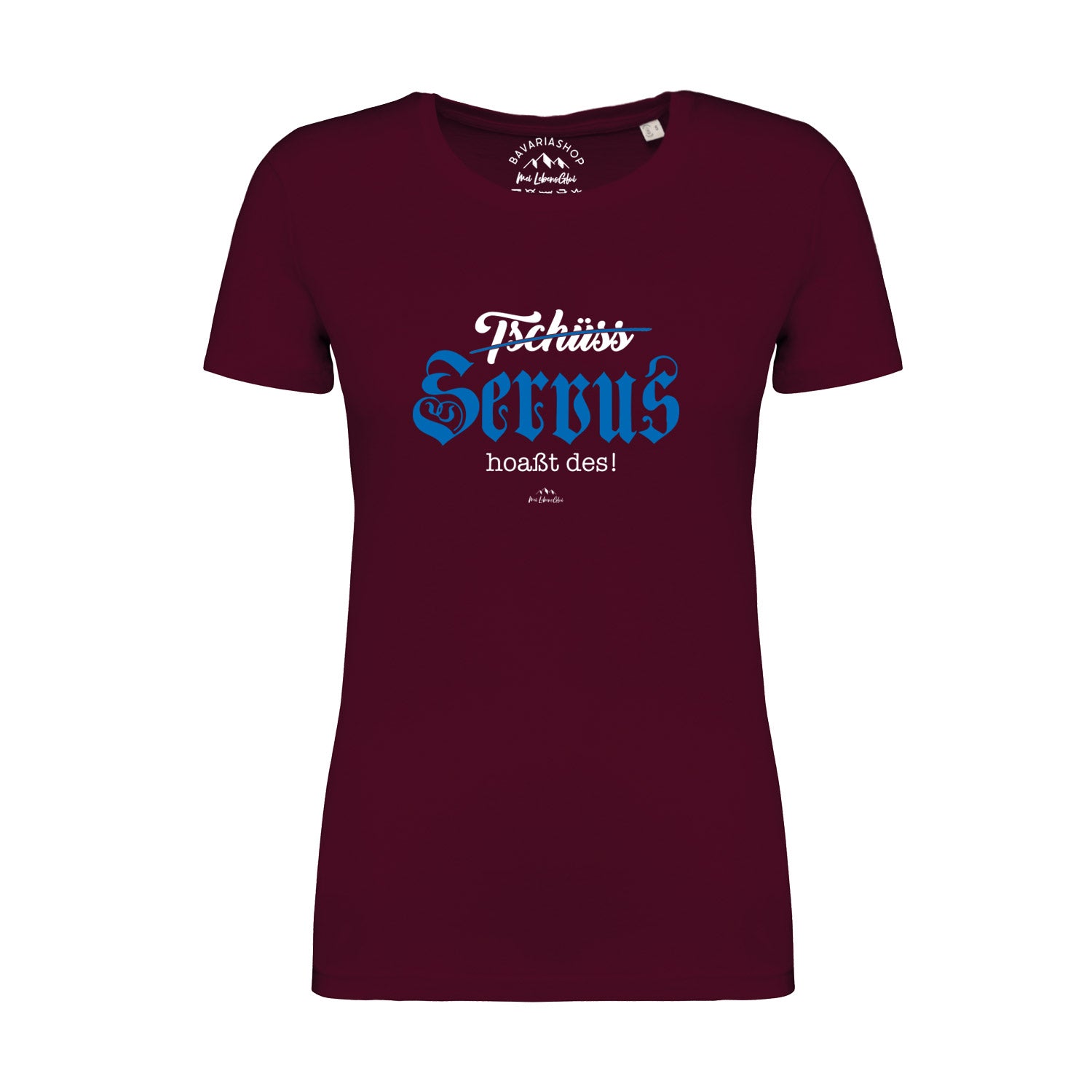 Weinrotes Damen T-Shirt mit weißem Aufdruck „Servus hoaßt des“, Rundhals, kurzärmelig, 100 % Bio-Baumwolle.
