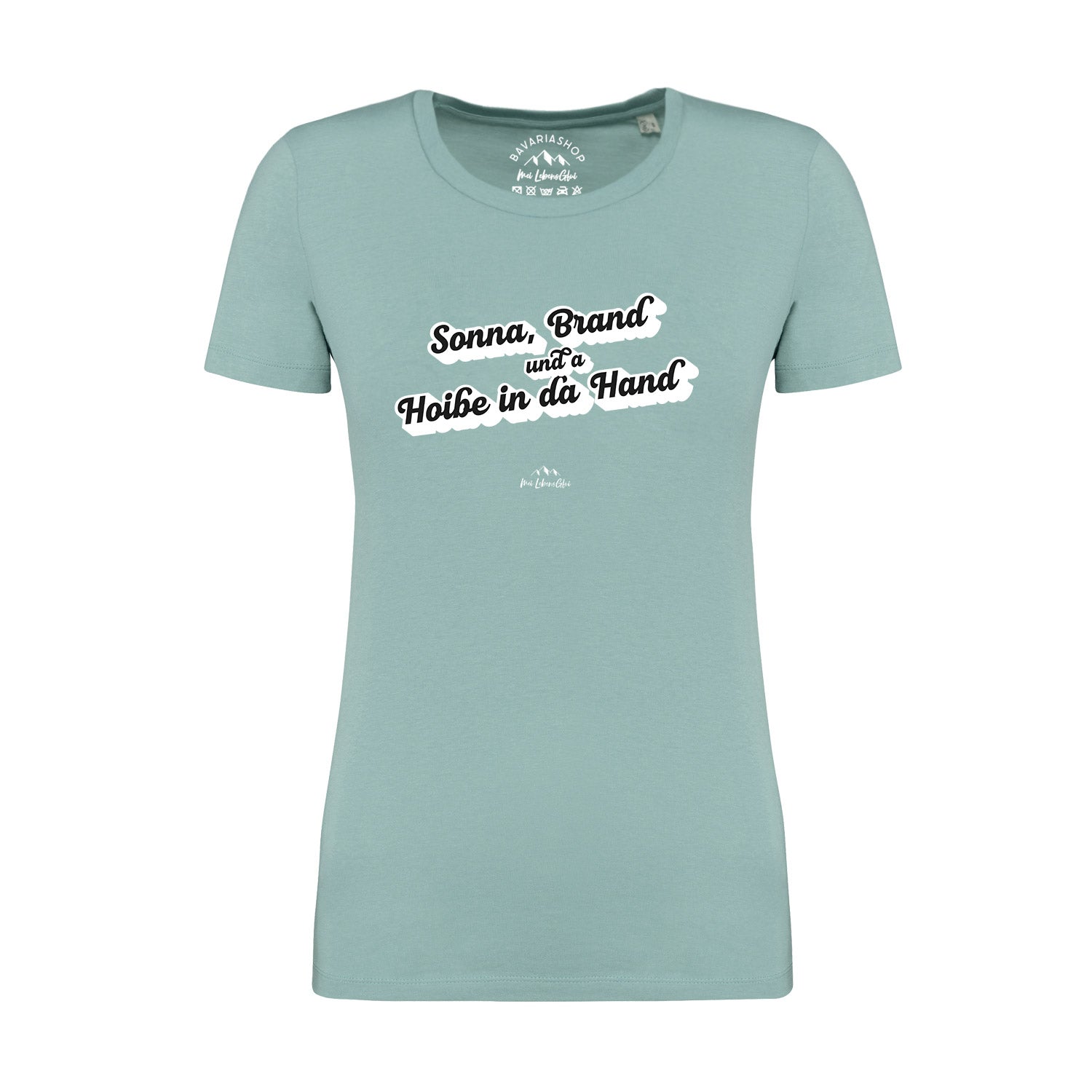 Damen T-Shirt "Sonna, Brand und a Hoibe in da Hand"