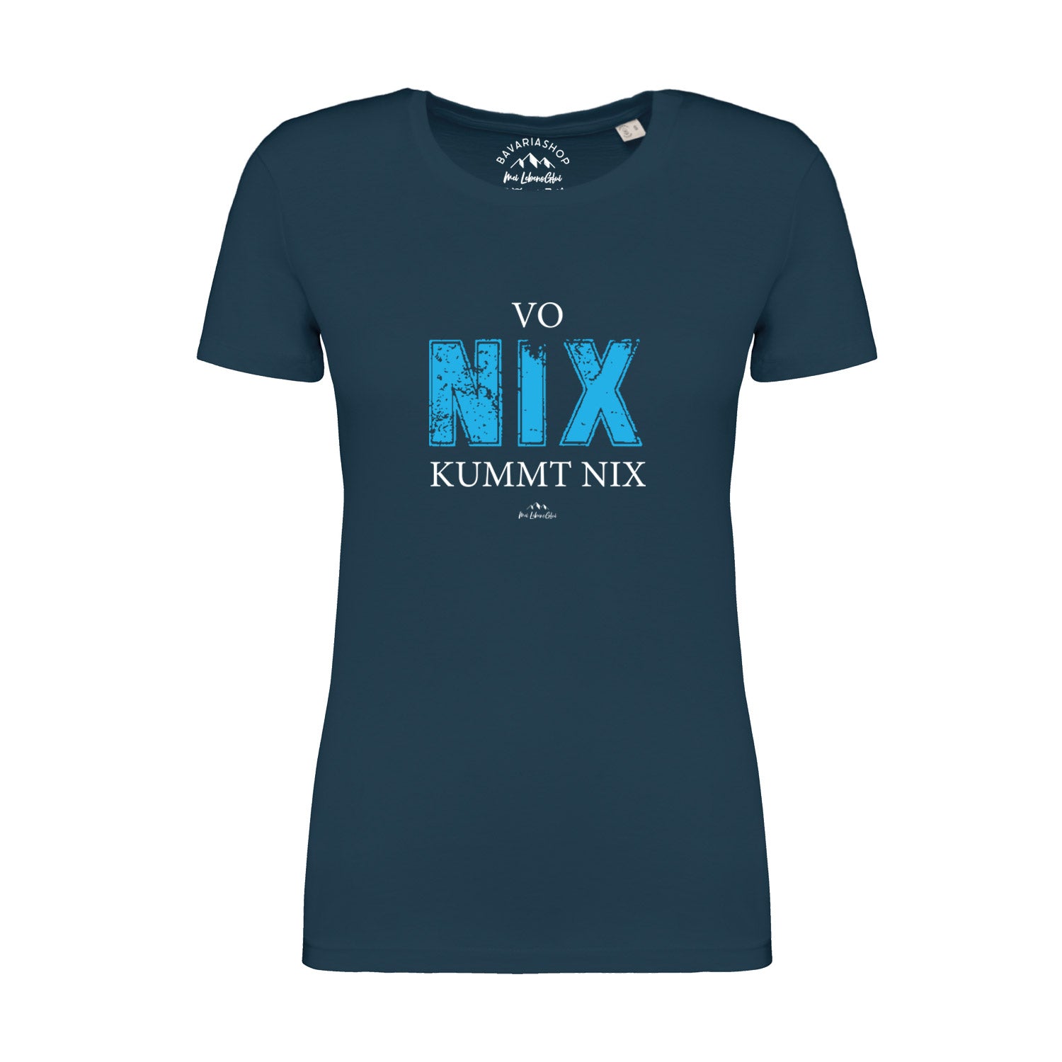 Pfauenblaues Damen-T-Shirt mit weißem Frontdruck „Vo nix kummt nix“, aus 100 % Bio-Baumwolle, rundhals.