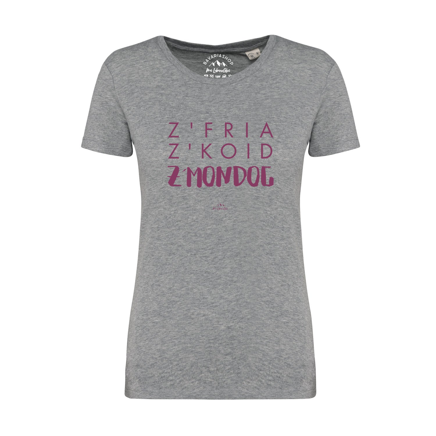Damen T-Shirt "Z'fria z'koid z'Mondog..."