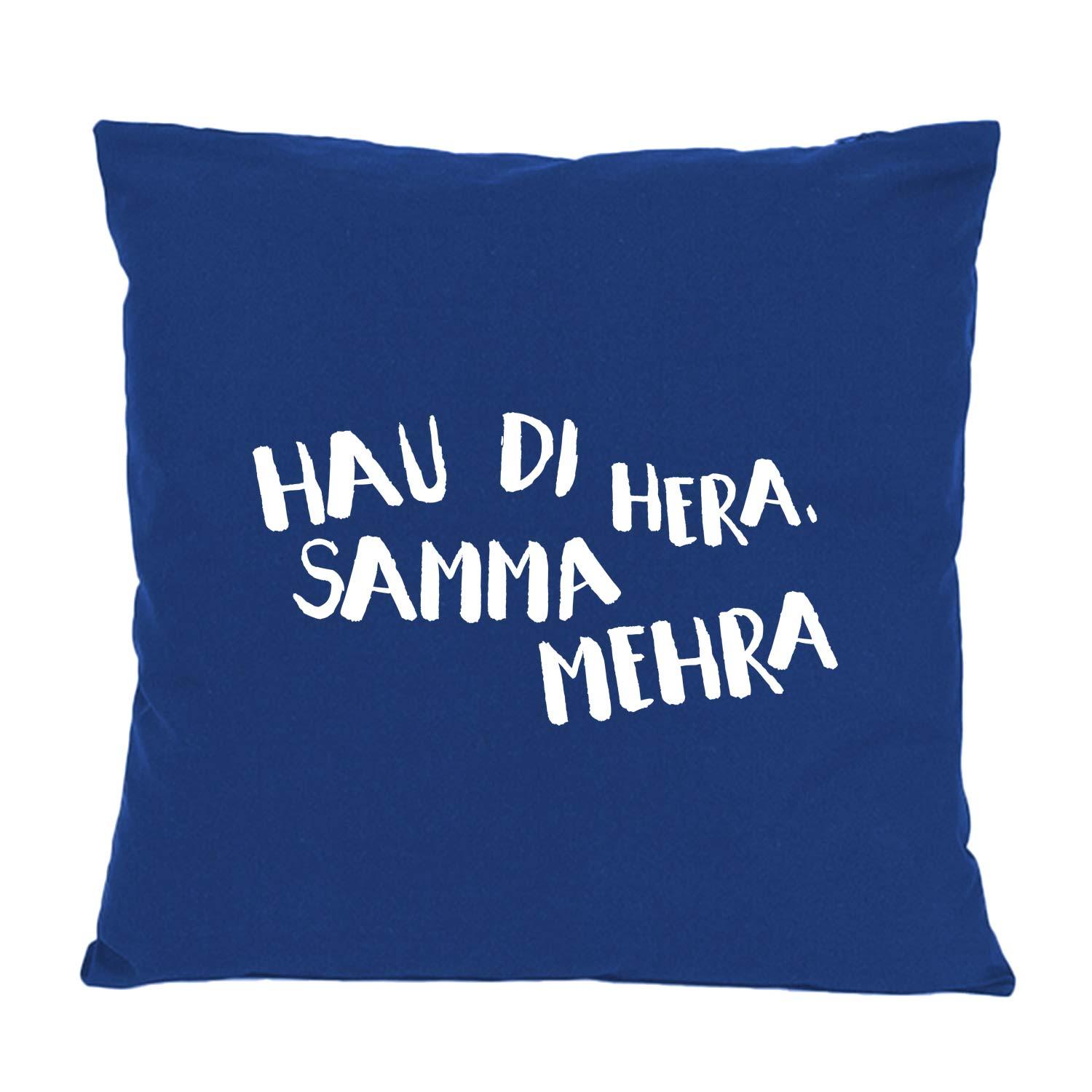 Dunkelblaues Kissen "Hau di hera, Samma Mehra" mit weißem Schriftzug, perfekt für Sofa oder Bett.