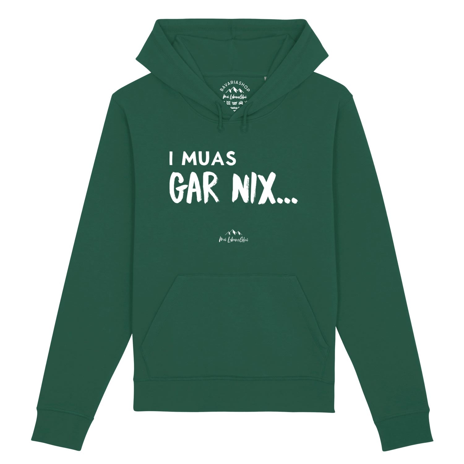 Dunkelgrüner Herren-Hoodie mit Frontprint "I muas gar nix", Kapuze und Kordelzug; Bio-Baumwollmix.