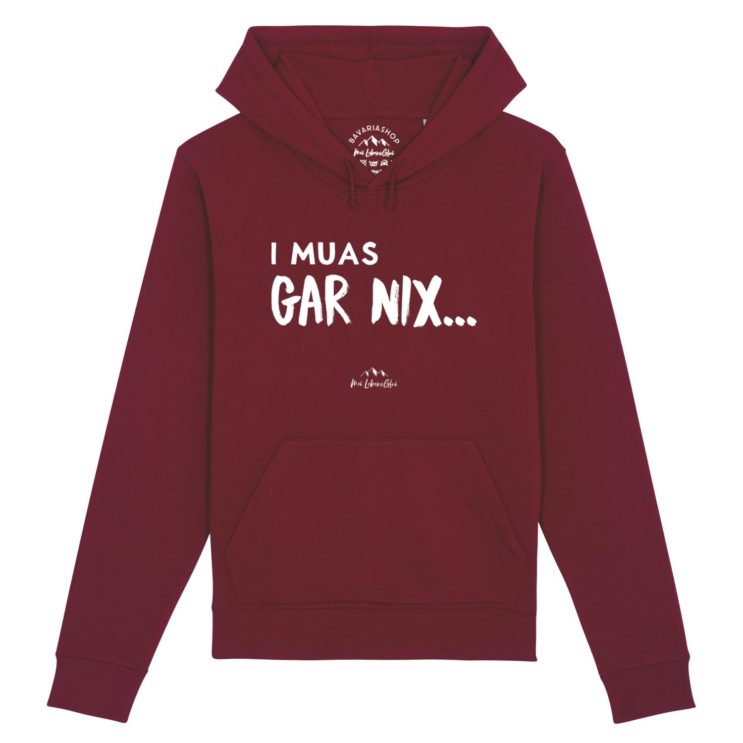 Weinroter Herren Hoodie mit weißem Schriftzug „I muas gar nix…“, Kapuze mit Kordelzug, Kängurutasche, Bio-Baumwolle.
