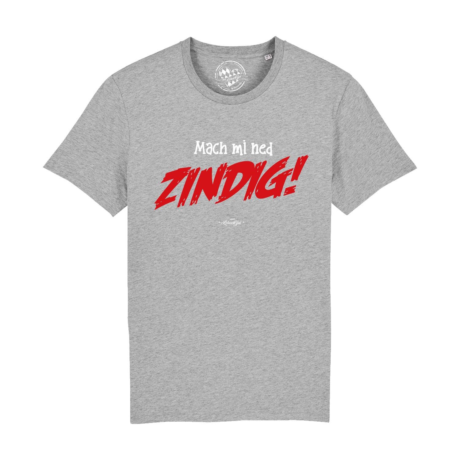 Schwarzes Herren-T-Shirt mit bayerischem Aufdruck „Mach mi ned zindig!“, aus 100 % Bio-Baumwolle gefertigt.