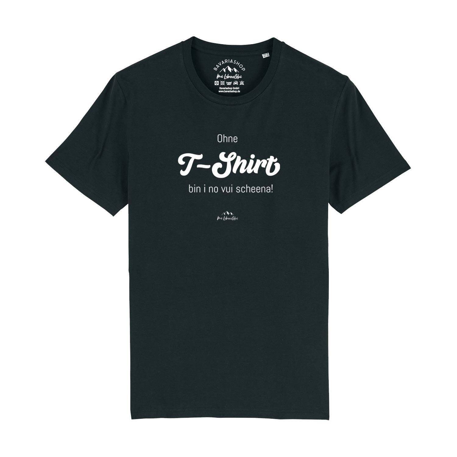 Herren T-Shirt "Ohne T-Shirt bin i..." - bavariashop - mei LebensGfui