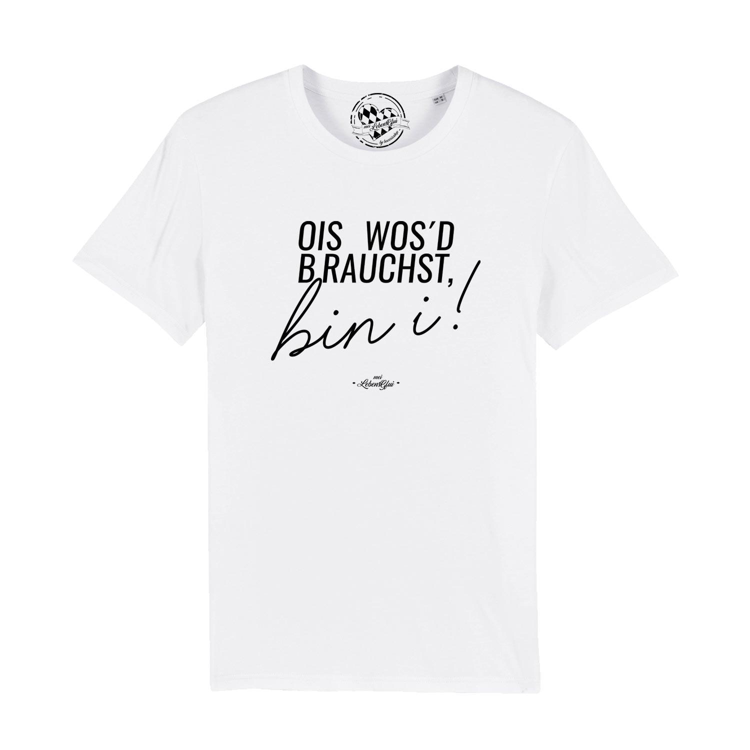 Herren T-Shirt "Ois wos'd brauchst..." - bavariashop - mei LebensGfui