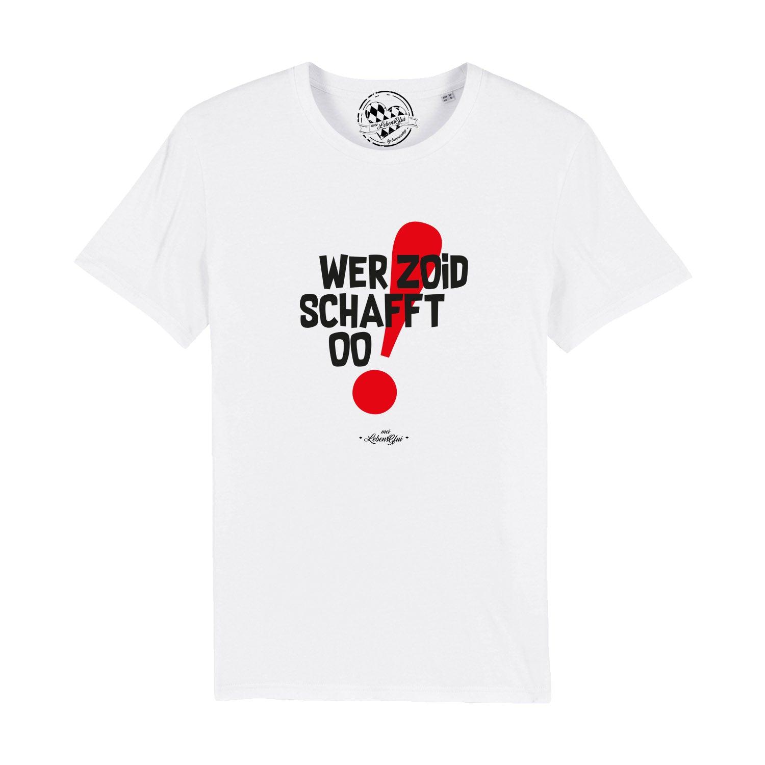 Herren T-Shirt "Wer zoid, schafft oo!" - bavariashop - mei LebensGfui