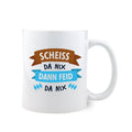 Kaffee-Haferl "Scheiß da nix, dann feid da nix"