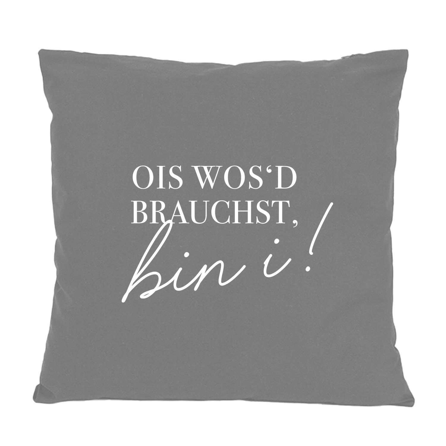 Quadratisches Dekokissen mit bayerischem Schriftzug „Ois wos’d brauchst“ auf der Vorderseite, aus Baumwolle, ca. 40 x 40 cm.