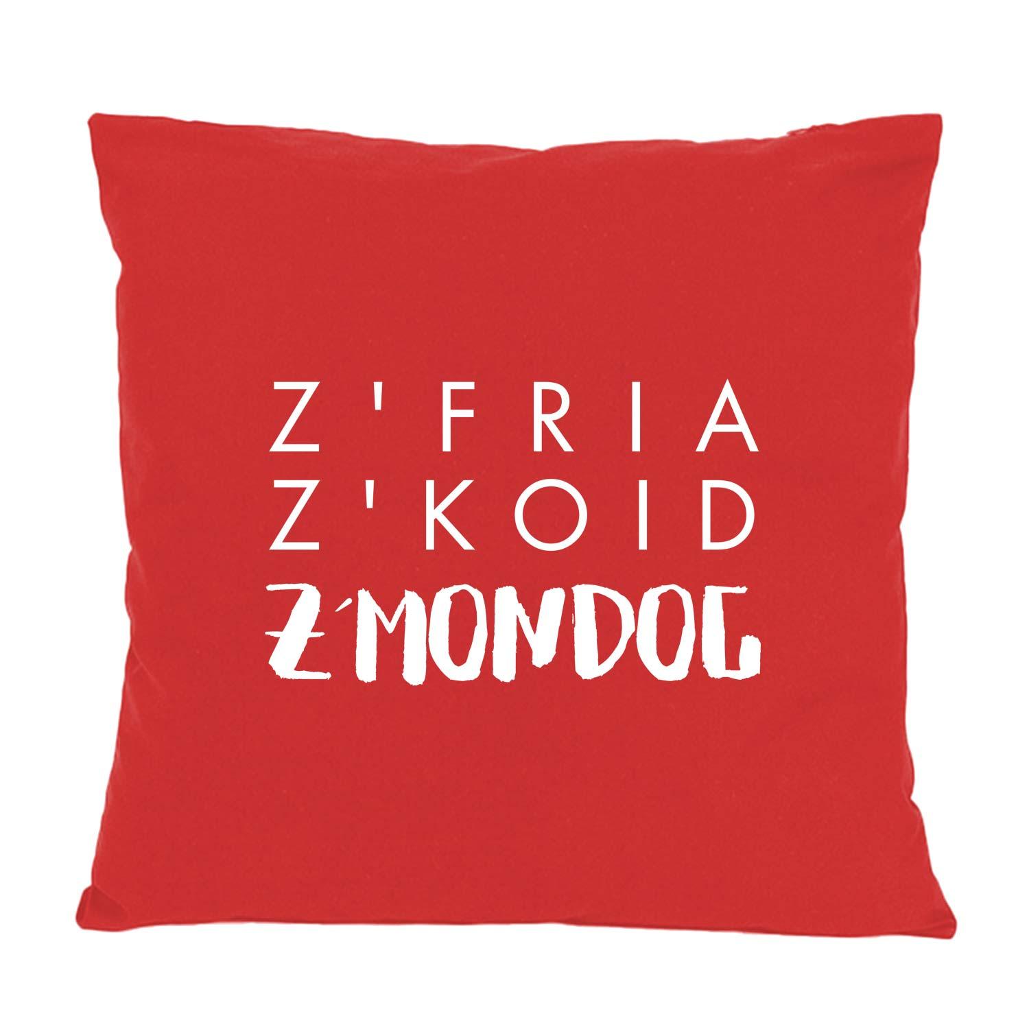 Quadratisches Dekokissen mit zentriertem bayerischem Spruch „Z'fria z'koid z'Mondog“, aus 100 % Baumwolle, ca. 40×40 cm.