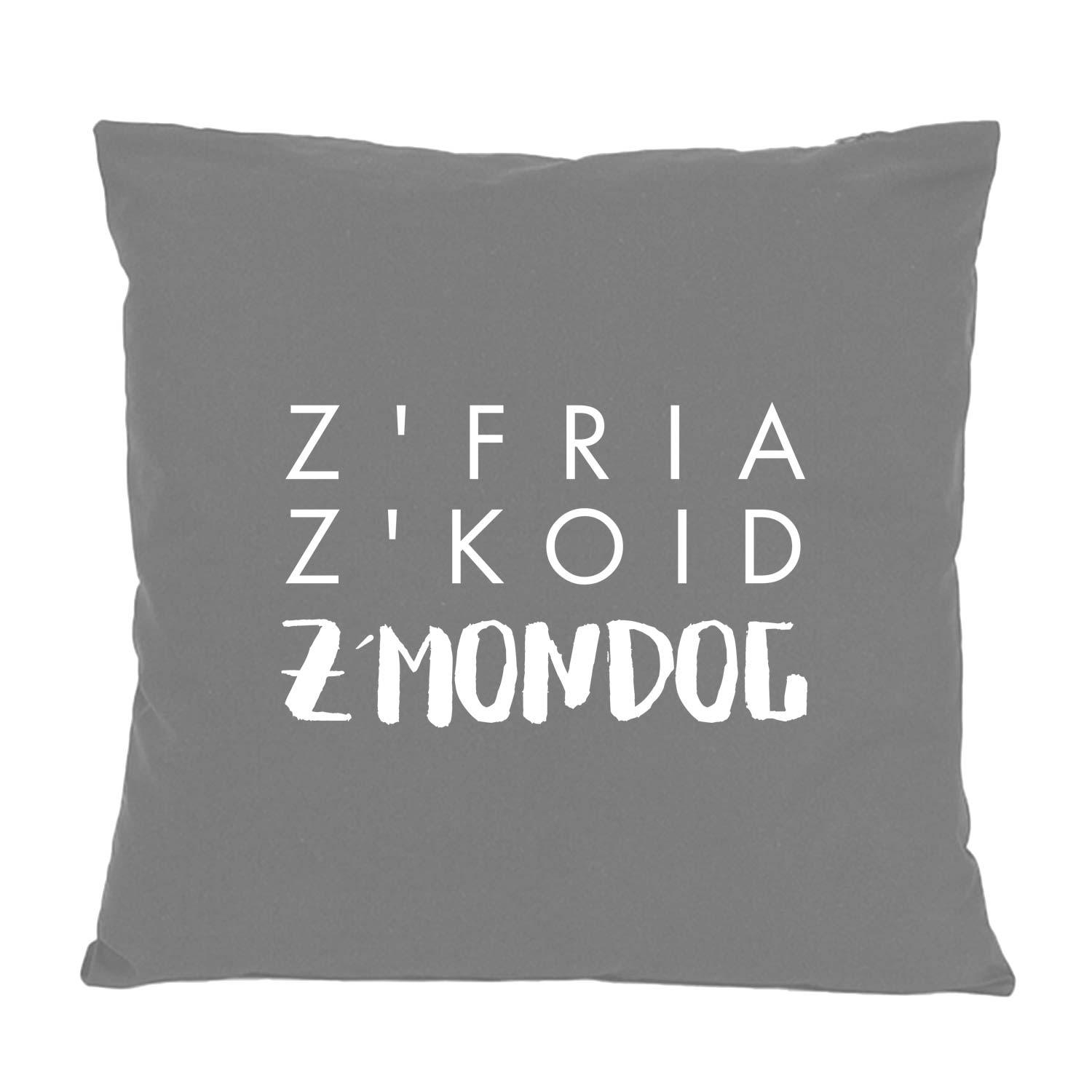 Dekokissen mit bayerischem Dialektspruch „Z'fria z'koid z'Mondog“, quadratisch, aus 100 % Baumwolle, ca. 40 × 40 cm.